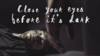 Close Your Eyes Before It’s Dark (2016)